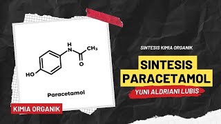 Sintesis Paracetamol Tugas Kimia Organik [upl. by Cyd]