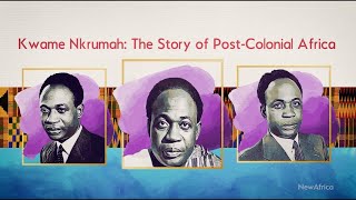 Kwame Nkrumah The Story of PostColonial Africa [upl. by Nnylorac]