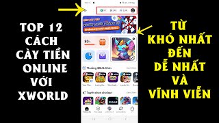 Top 12 cách CÀY TIỀN online với Xworld Xếp hạng từ LỎ đến kiếm tiền VÔ HẠN 【Tập đặc biệt】 [upl. by Leffert]