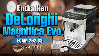 DeLonghi Magnifica Evo ECAM 29233 Entkalken [upl. by Aiouqes]