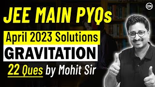 Gravitation April Attempt  JEE Main 2023  Physics PYQs  Eduniti  Mohit Sir [upl. by Toni]