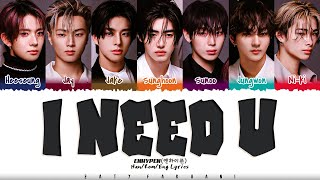 ENHYPEN  I Need U Spotify x ENHYPEN  BTS Remake Lyrics Color CodedHanRomEng [upl. by Nireil]