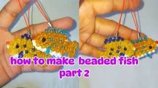 how to make beaded fish part 2 [upl. by Slotnick910]