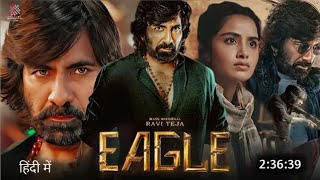 EAGLE  RAVI TEJA FULL MOVIE HINDI DUBBED NEW RELEASE SOUTH INDIAN MOVIES HINDI DUBBED 🎬📽 [upl. by Edgar]