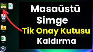 MASAÃœSTÃœ SÄ°MGE YANINDAKÄ° TÄ°K ONAY KUTUSU NASIL KALDIRILIR [upl. by Eiuqcaj]