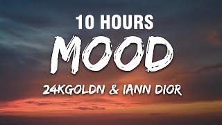 24kGoldn  Mood Lyrics ft Iann Dior 10 HOURS [upl. by Lenoyl]