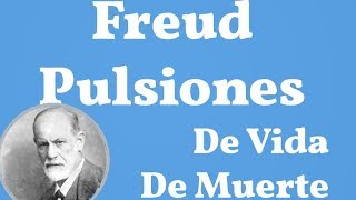 Freud Pulsiones Pulsion de Vida Pulsion de Muerte [upl. by Aicemaj]