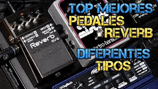 Top 3 Mejores Pedales REVERB y sus Diferentes TIPOS  Un Efecto para Guitarra INDISPENSABLE [upl. by Genisia854]