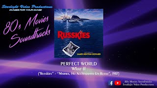 Perfect World  What If quotRusskiesquot 1987 [upl. by Benjie]