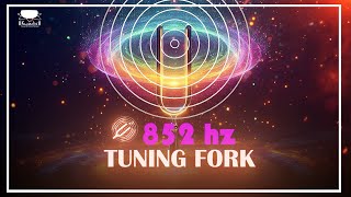 852 Hz Tuning Fork Healing Frequency Raise Your Energy Vibration and Activate Your Third Eye [upl. by Ianaj]