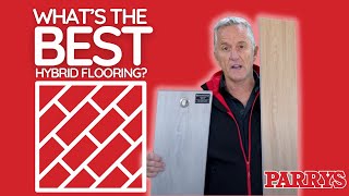 Whats the Best Hybrid Flooring  Parrys Flooring Solutions [upl. by Rolfe]