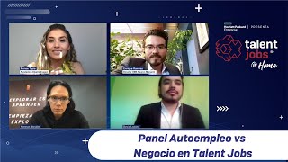 PANEL AUTOEMPLEO VS NEGOCIO EN TALENT JOBS TALENTJOBS  TALENTNETWORK [upl. by Anelle]