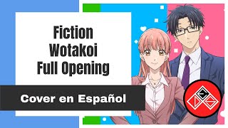 Full Wotakoi  Opening  Cover Español Latino Fiction [upl. by Airretnahs352]