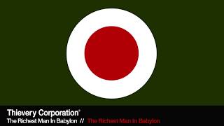 Thievery Corporation  The Richest Man In Babylon Official Audio [upl. by Janiuszck]