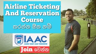 Airline Ticketing amp Reservation  IAAC Srilanka [upl. by Nnylireg416]