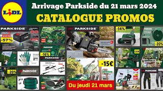 arrivage LIDL Parkside du jeudi 21 mars 2024 ✅ catalogue promos 🔥 Jardinage Parkside Performance [upl. by Vladimir]