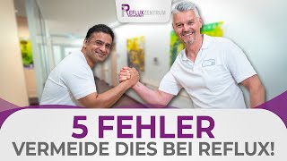 Vermeide diese 5 Fehler bei Reflux Einfache Tipps bei Beginn der Refluxerkrankung 🤔 [upl. by Ycnay113]