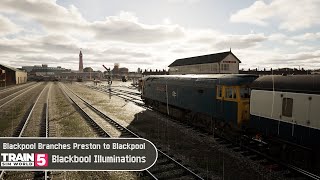 Train Sim World 5  Blackpool Branches Preston to Blackpool  Blackpool Illuminations [upl. by Retsub]