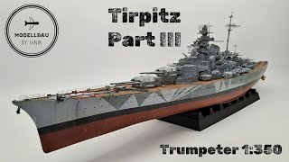 Tirpitz Trumpeter 1350  Last Part [upl. by Eliason486]