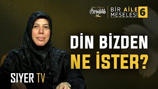 Din Bizden Ne İster  Firuzan Çetin  Aile Meselesi 6 [upl. by Bubalo]