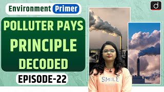 Polluter Pays Principle  Environment Primer  Drishti IAS English [upl. by Ayotna9]