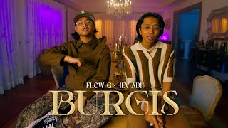 BURGIS  Flow G x Hev Abi Official Music Video [upl. by Lledyl]