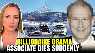 Billionaire Obama Associate Dies Suddenly [upl. by Labotsirhc]