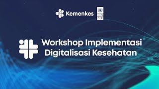 Workshop Implementasi Digitalisasi Kesehatan [upl. by Odoric]