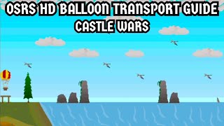 OSRS HD Balloon Transportation Guide Castle Wars [upl. by Weissmann]