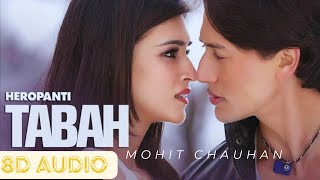 Tabah  Heropanti  Lyrical Video  Mohit Chauhan  8D Audio  Remix Edited Virsion  tabah [upl. by Marsha]