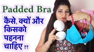 Padded Bra कैसे क्यों और किसको पहनना चाहिए जानिए सही SIZE नापना [upl. by Leilani225]