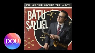 Batu Şallıel  Ill See You Around the Savoy Official Audio [upl. by Theola]