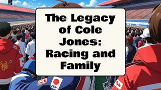 The Legacy of Cole Jones Racing and Family [upl. by Dur]