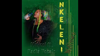 Mukosi  Nkeleni ndinwe feat Nadia vocals [upl. by Brana]