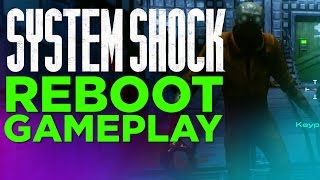 System Shock GAMEPLAY  2016 Reboot [upl. by Oravla]