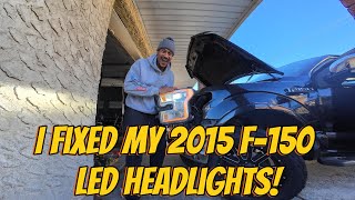 I Fixed My 2015 Ford F150 LED Headlights [upl. by Eniwtna]