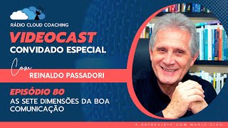 As Sete Dimensões da Boa Comunicação  Reinaldo Passadori  Rádio Cloud Coaching [upl. by Bradman]