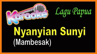 Nyanyian Sunyi Mambesak  KARAOKE  Lagu Rakyat Papua [upl. by Otte39]