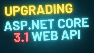 Upgrading an ASPNET Core 31 Web API and Adding Swagger UI Integration [upl. by Armilla]