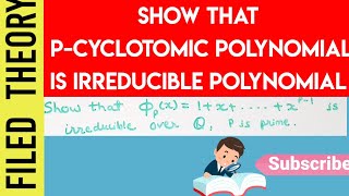 P cyclotomic Polynomial is Irreducible over Q [upl. by Lika539]