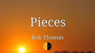 Pieces Lyrics Rob Thomas lyricsstreet5409 lyrics pieces robthomas matchbox20 [upl. by Reiche169]