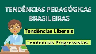 📝TENDÊNCIAS PEDAGÓGICAS BRASILEIRAS l Tendências Liberais e Tendências Progressistas [upl. by Haynor896]