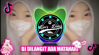 DJ DILANGIT ADA MATAHARI  VIRAL TIKTOK 2023 [upl. by Rew]