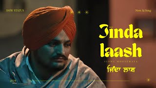 JINDA LAASH  SIDHU MOOSEWALA  AI SONG  LATEST NEW PUNJABI SONG 2024  smwstatus [upl. by Ephrem477]