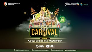 🔴LIVE BOJONEGORO NIGHT CARNIVAL 2023 quotSURYANING BHUMI YAWADWIPAquot [upl. by Nosdrahcir]