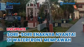 🔵Soresore Enaknya Nyantai di Waterfront di Kawasan Pasar Mempawah [upl. by Vallonia]