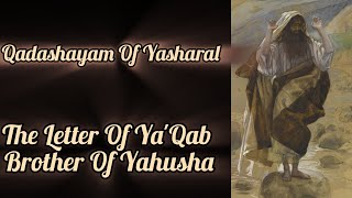 The Letter Of YaQab  Brother Of Yahusha [upl. by Okikuy]