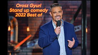 Orosz Gyuri  Stand up comedy 2022  Best of  Új [upl. by Fidel]