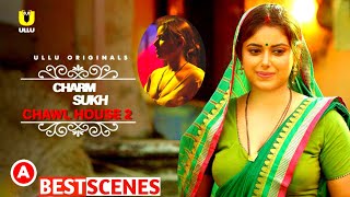 Chawl House  Charamsukh  Part 1  2  Ullu Web Series  Best Scenes  Sneha Paul  Story Explain [upl. by Beckerman]