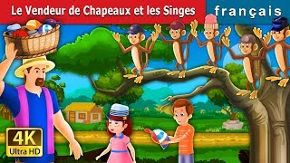 Le Vendeur de Chapeaux et les Singes  The Cap Seller And The Monkeys in French  French Fairy Tales [upl. by Corette]